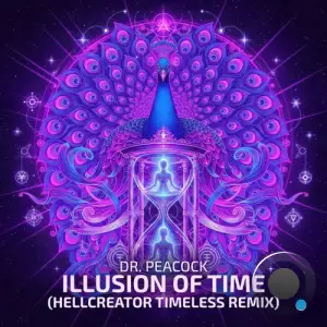 Dr. Peacock - Illusion Of Time (Hellcreator Timeless Extended Remix) (2025)