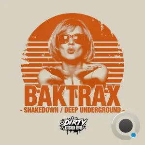 Baktrax - Shakedown x Deep Underground (2025)