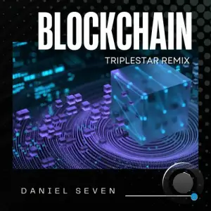 Daniel Seven feat. Triplestar - Blockchain (Triplestar Remix) (2025)