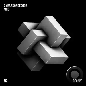 MHS - 7 Years of Decode (2025)