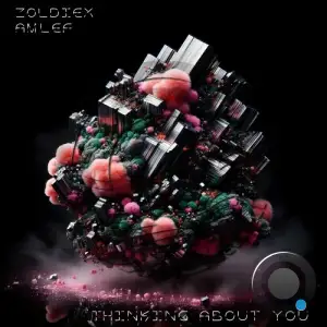 Zoldiex - Thinking About You (2025)