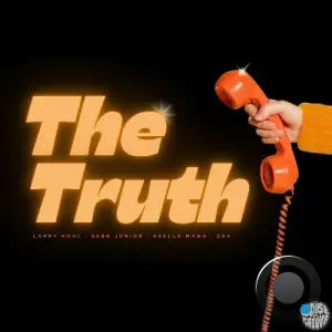 ZAV x Sebb Junior x Larry Houl x Axelle Maga - The Truth (2025)