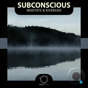 Subconscious - Meditate & Riverside (2025)