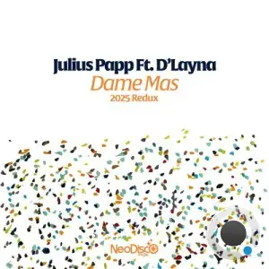 Julius Papp ft D'Layna - Dame Mas (2025 Redux) (2025)