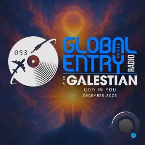 Galestian - Global Entry Radio 093 (2025-12-02)