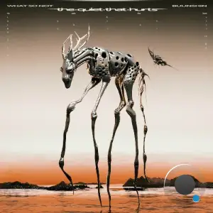 What So Not & Buunshin - The Quiet That Hurts (2025)