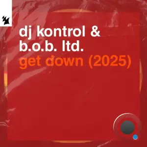 DJ Kontrol & B.O.B. Ltd. - Get Down (2025) (2025)