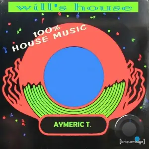 Aymerick T - Will's House (2025)