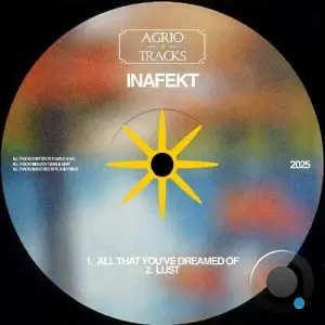 Inafekt - All That You've Dreamed Of / Lust (2025)