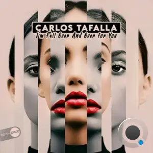 Carlos Tafalla - I'm Fall Over And Over For You (2025)