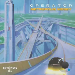 Operator (UK) - Metropolis Mosey (2025)