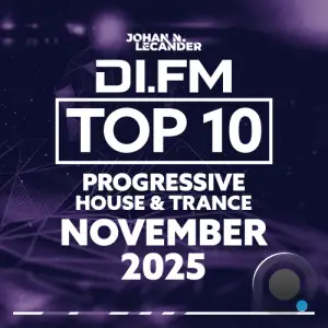 Johan N. Lecander - Di.Fm's Top 10 Progressive House Tracks November 2025 (2025-12-03)