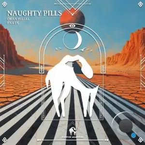 Oran Hillel, FNXTA - Naughty Pills (2025)