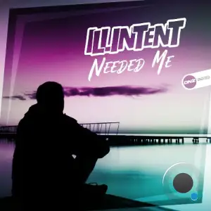 Illintent - Needed Me (2025)