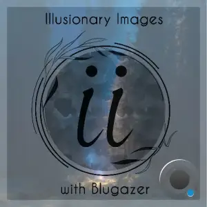 Blugazer - Illusionary Images 169 (2025-12-04)