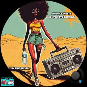 JohNick x Corporate Cousins - In This World (2025)