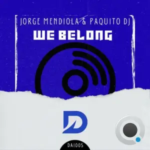 Jorge Mendiola & Paquito Dj - We Belong (2025)