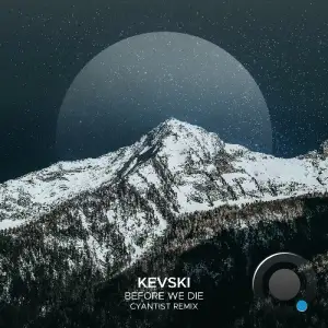Kevski - Before We Die (Cyantist Remix) (2025)