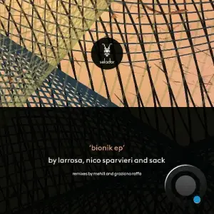 Larrosa (AR) & Nico Sparvieri & SACK (AR) - Bionik (2025)