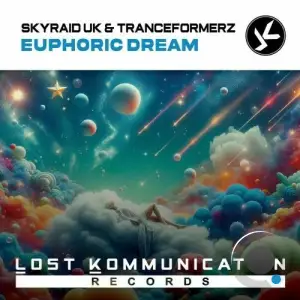 Skyraid Uk & Tranceformerz - Euphoric Dream (2025)