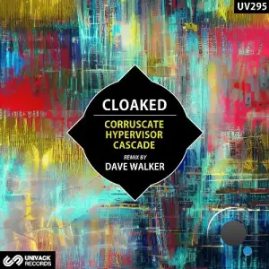 Cloaked - Corruscate / Hypervisor / Cascade (2025)