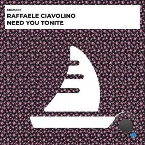 Raffaele Ciavolino - Need You Tonite (2025)