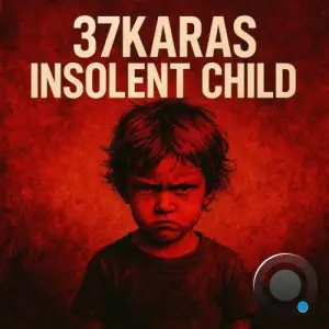 37karas - Insolent Child (2025)