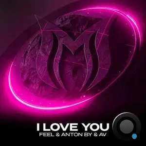 Feel & Anton By & Av - I Love You (2025)