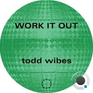 Todd Wibes - Work It Out (2025)