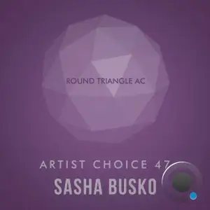 Artist Choice 47: Sasha Busko (2025)
