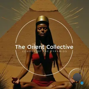 The Orient Collective: Echoes of the Pyramids (2025)