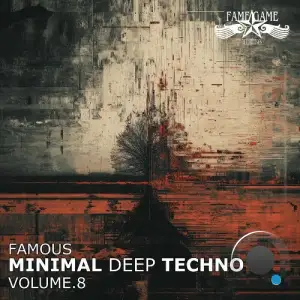 Famous Deep Minimal Techno, Vol. 8 (2025)