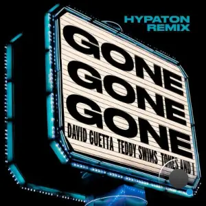 David Guetta & Tones and I feat Teddy Swims - Gone Gone Gone (Hypaton Remix) (2025)