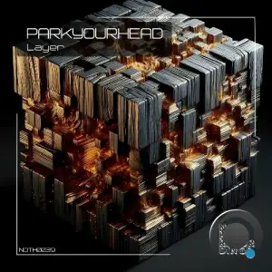 PARKYOURHEAD - Layer (2025)