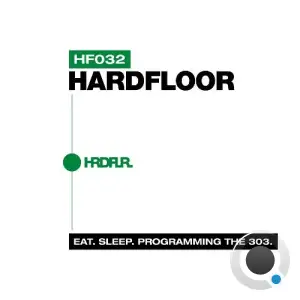 Hardfloor - Eat.Sleep.Programming The 303. (2025)