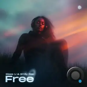 Blaze U & Emily Fox - Free (2025)