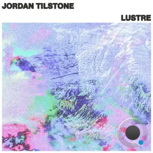 Jordan Tilstone - Lustre (2025)