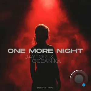 Jaytor and Oceanika - One More Night (2025)