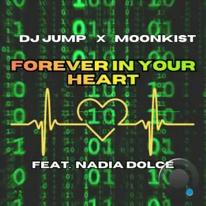 DJ Jump x Moonkist feat. Nadia Dolce - Forever in Your Heart (2025)