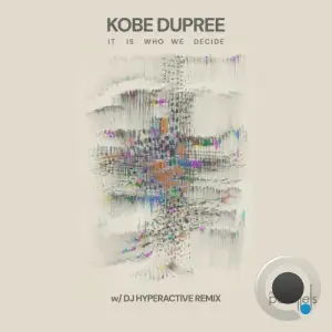 Kobe Dupree - It Is We Who Decide (2025)