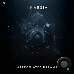 Nkarsia - Arpeggiated Dreams (2025)