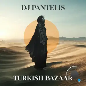 DJ Pantelis - Turkish Bazaar (2025)