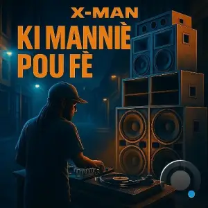X-Man - Ki Manniè Pou Fè (2025)