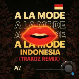 P.L.L - A La Mode (Indonesia Remix) (2025)