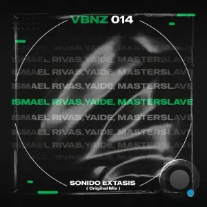 Ismael Rivas, YAIDE & Masterslave - Sonido Extasis (2025)