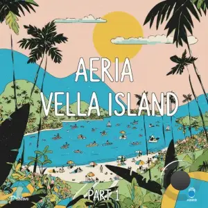 Aeria - Vella Island Part One (2025)