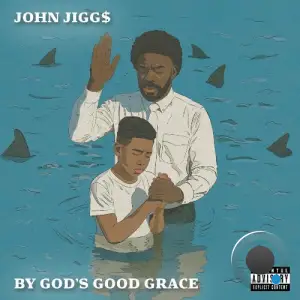 John Jiggs - By Gods Good Grace (2025)
