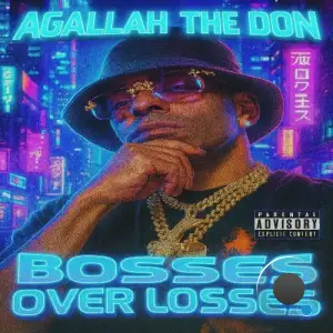 Agallah the Don - Bosses Over Losses (2025)
