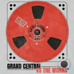 Grand Central Vs The Works-The Hip Hop Sessions, Vol. 1 (2025)
