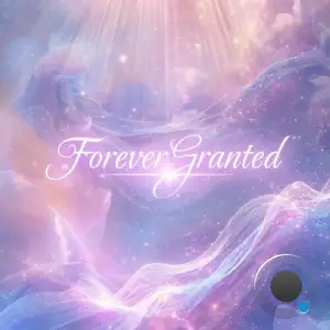 RafaeL Starcevic and Starzcode and Spirit Guid - Forever Granted (2025)